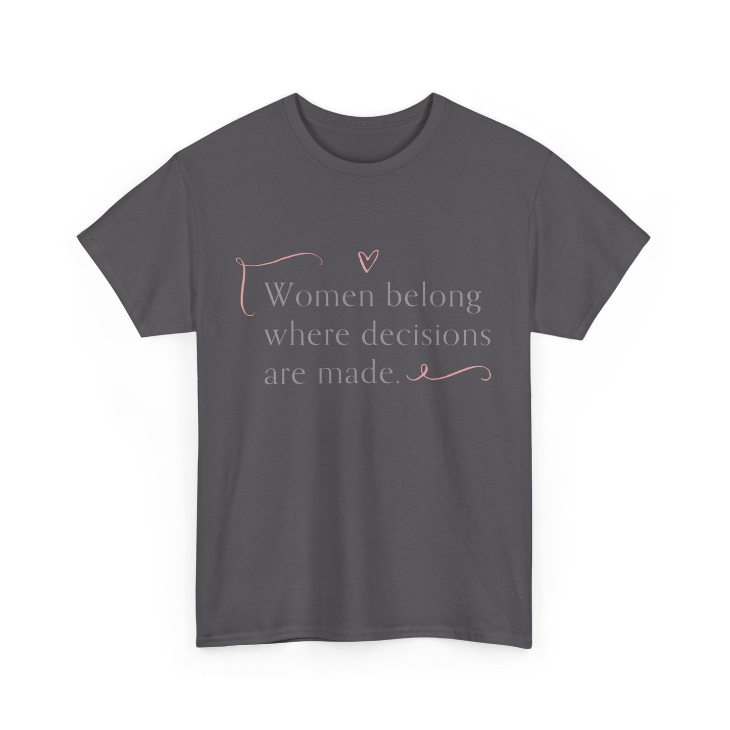 Empowering Message Tee: Unisex Heavy Cotton Tee, Feminist T-Shirt, Inspirational Apparel, Gift for Women, Casual Statement Top
