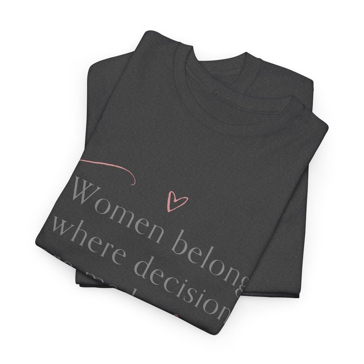 Empowering Message Tee: Unisex Heavy Cotton Tee, Feminist T-Shirt, Inspirational Apparel, Gift for Women, Casual Statement Top