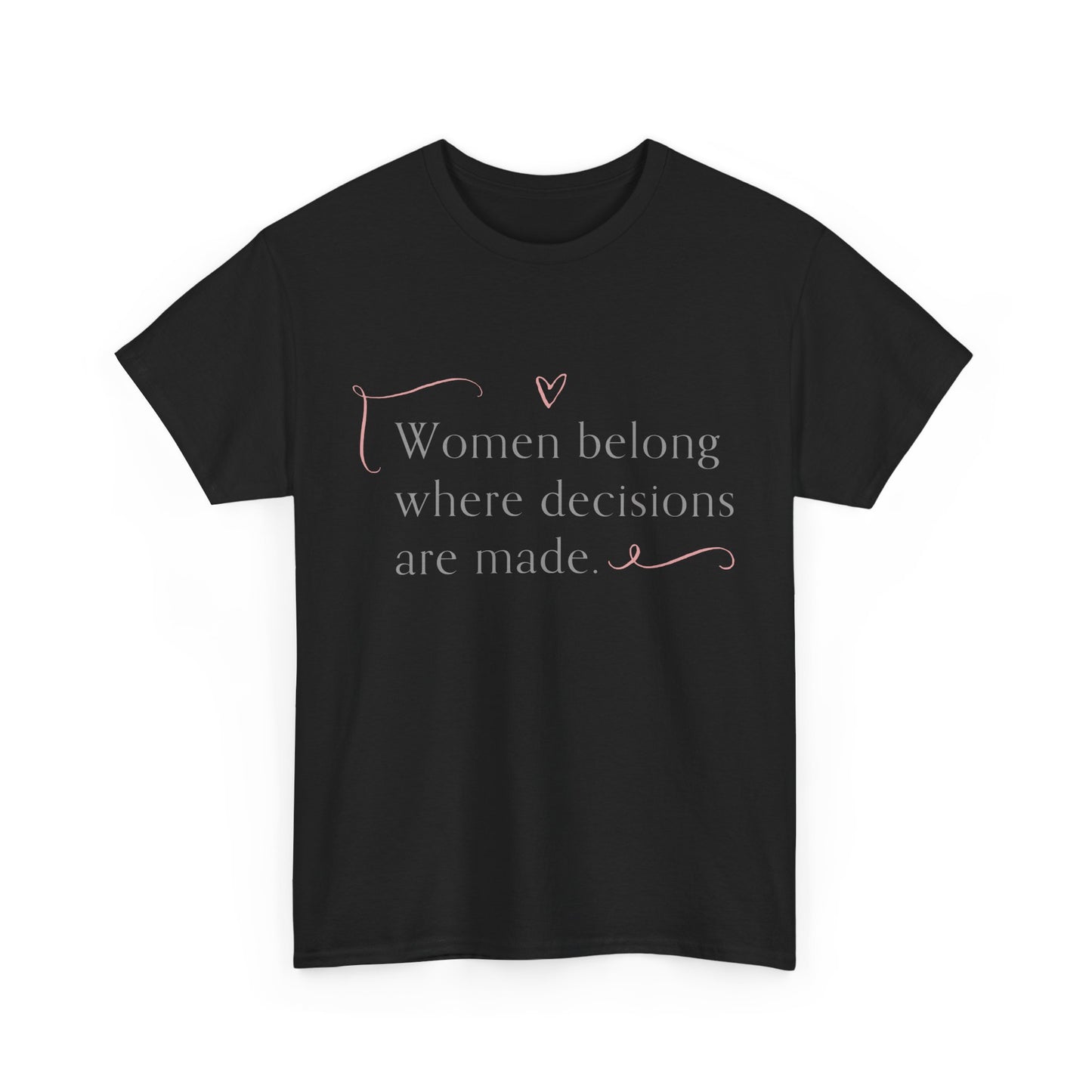 Empowering Message Tee: Unisex Heavy Cotton Tee, Feminist T-Shirt, Inspirational Apparel, Gift for Women, Casual Statement Top