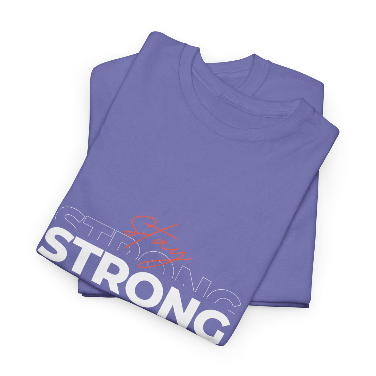 Stay Strong Unisex Heavy Cotton Tee, Motivational T-Shirt, Gift for Fitness Lovers, Casual Wear, Daily Inspirational Tee