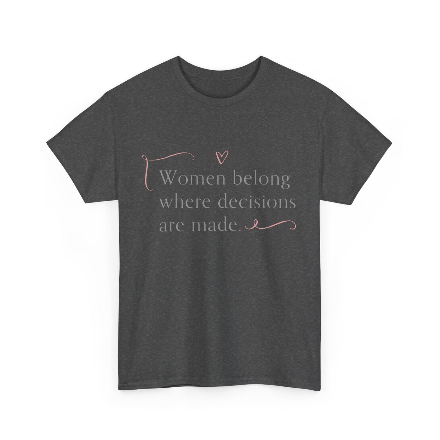 Empowering Message Tee: Unisex Heavy Cotton Tee, Feminist T-Shirt, Inspirational Apparel, Gift for Women, Casual Statement Top