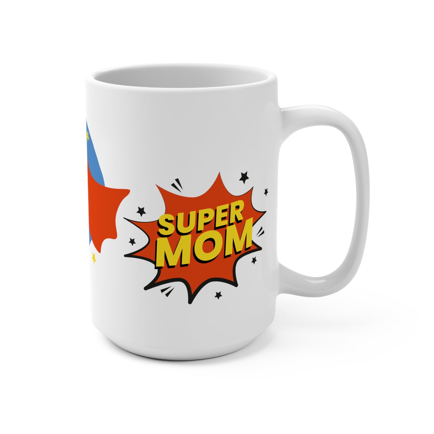 Super Mom Mug - 15oz, Gift for Mom, Mother's Day, Inspirational, Coffee Mug, Hero Mom Design, Unique Beverage Cup