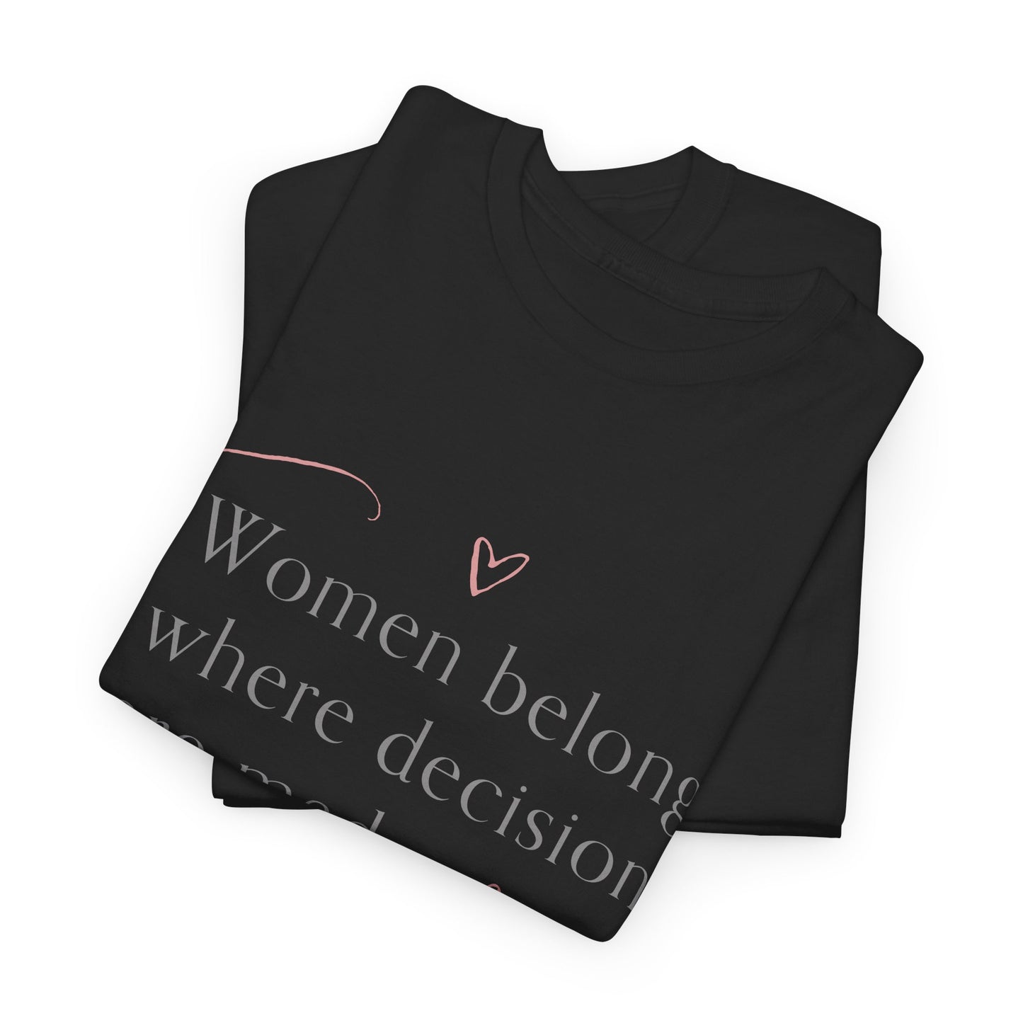 Empowering Message Tee: Unisex Heavy Cotton Tee, Feminist T-Shirt, Inspirational Apparel, Gift for Women, Casual Statement Top