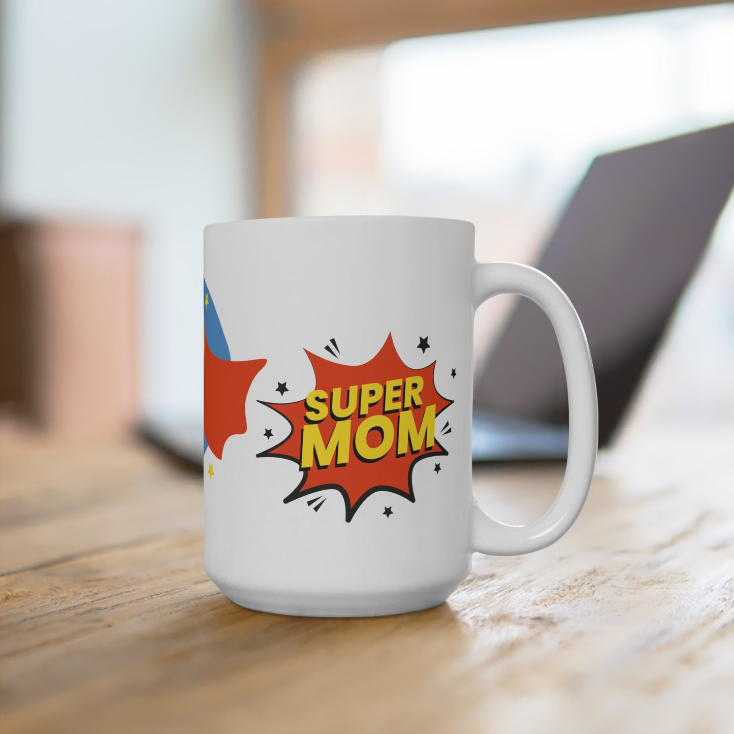 Super Mom Mug - 15oz, Gift for Mom, Mother's Day, Inspirational, Coffee Mug, Hero Mom Design, Unique Beverage Cup