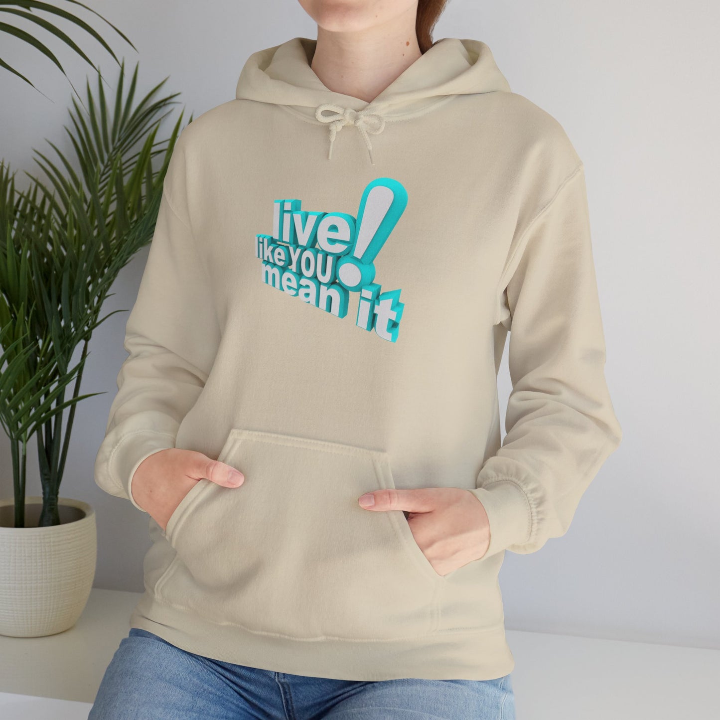 Unisex Motivational Hoodie - Live Like You Mean It, Cozy Sweatshirt, Gift for Him/Her, Inspirational Apparel, Perfect for Casual Wear
