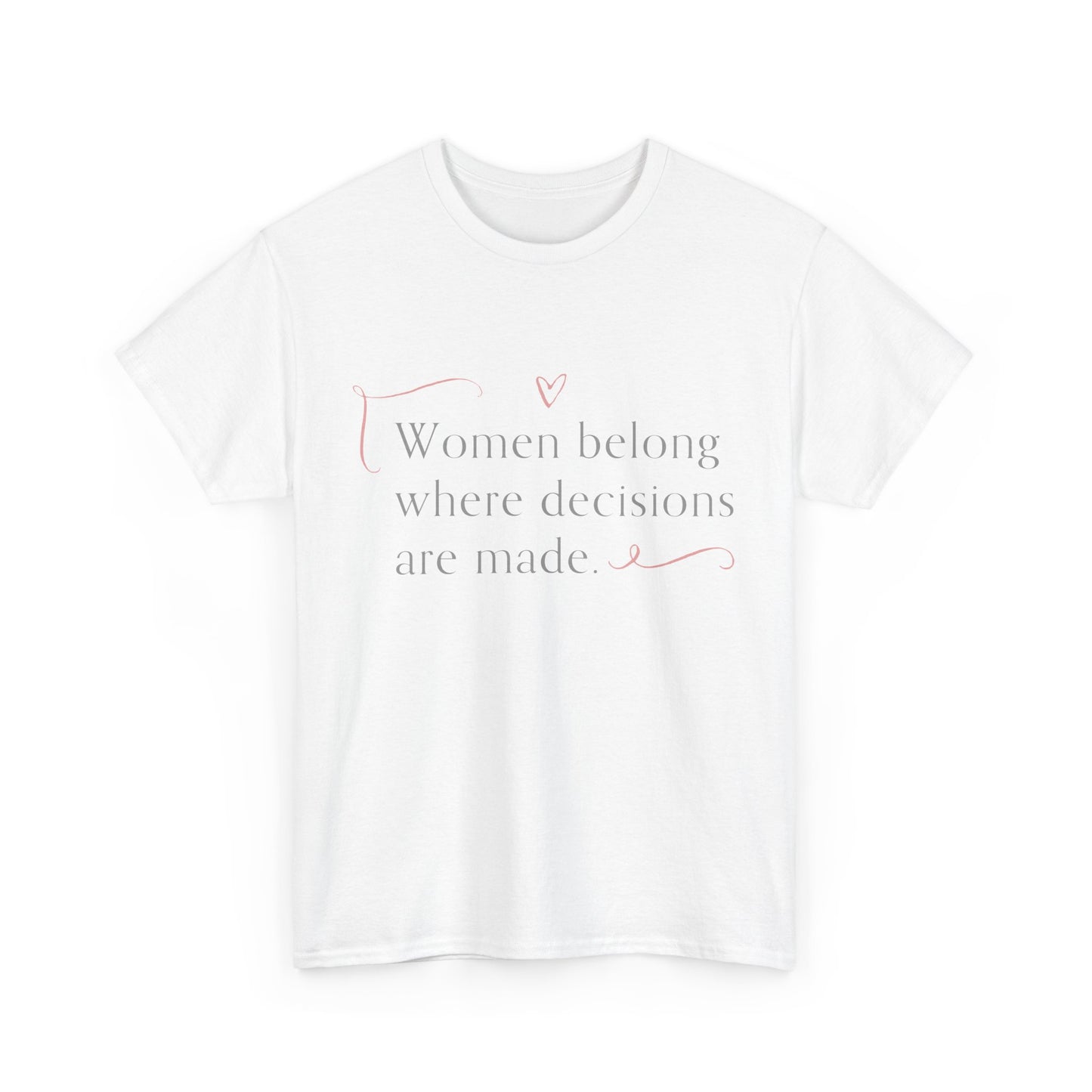 Empowering Message Tee: Unisex Heavy Cotton Tee, Feminist T-Shirt, Inspirational Apparel, Gift for Women, Casual Statement Top